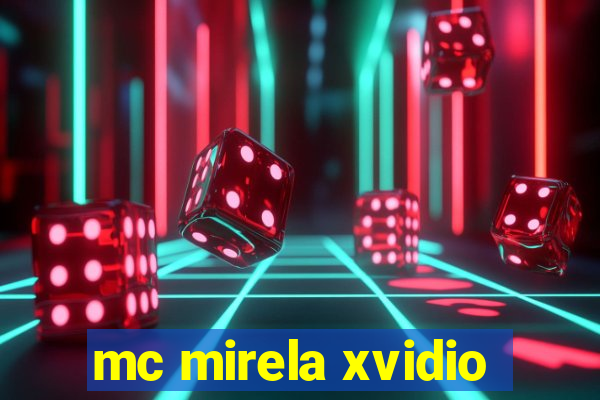 mc mirela xvidio